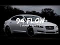 94 Flow Byg Byrd Slowed Reverb
