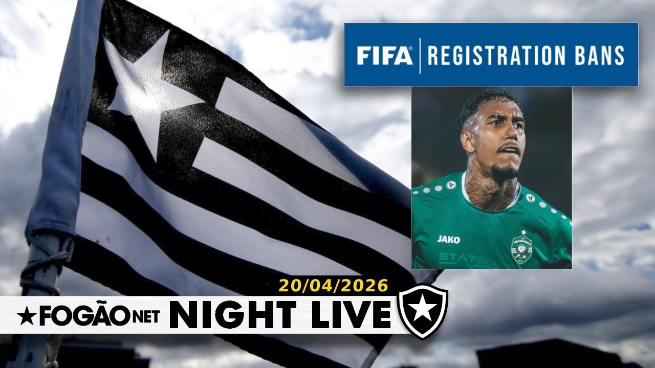 NIGHT LIVE | Botafogo é punido novamente com transfer ban na Fifa por dívida por Rwan Cruz