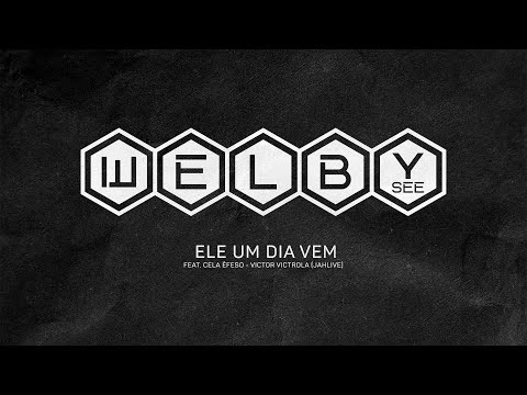 10 - WELBY SEE | ELE UM DIA VEM (Feat. Cela Éfeso - Victor Victrola Jahlive)