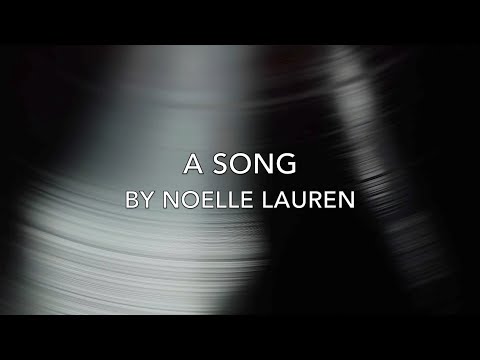 Noelle Lauren - A Song (Official Lyric Video)