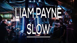 Slow - Liam Payne (Lyrics)
