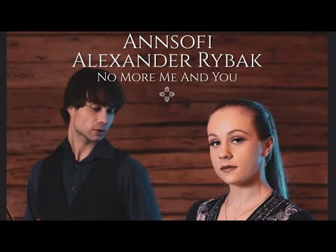 Alexander Rybak & Annsofi: No More Me and You