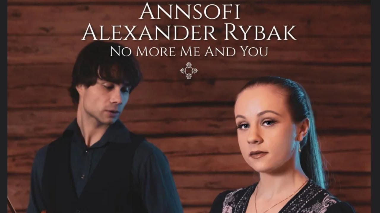 Alexander Rybak & Annsofi — No More Me and You