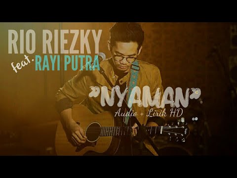 Rio Riezky ft. Rayi Putra - Nyaman | Lirik & Audio HD