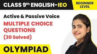 Class 9 International English Olympiad (IEO) | Active and Passive Voice (30 MCQs) - Beginner Level