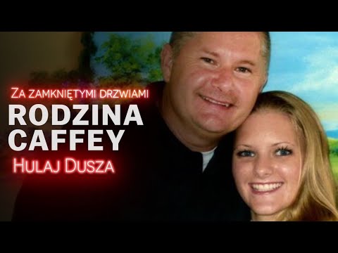 Za zamkniętymi drzwiami / Rodzina Caffey - ukochana córeczka / HULAJ DUSZA HISTORIE KRYMINALNE