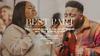 Best Part (feat. Naomi Raine, Chandler Moore &amp; Mav City Gospel Choir) | Maverick City Music | TRIBL