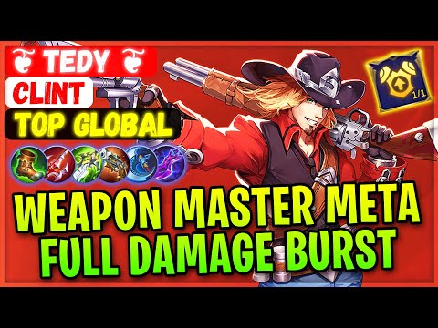 Weapon Master Meta, Full Damage Burst [ Top Global Clint ] ❦Tedy❦  - Mobile Legends Gameplay Build