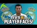 FIFA 16: REAL MADRID PLAYER FACES! (UPDATED RONALDO!)
