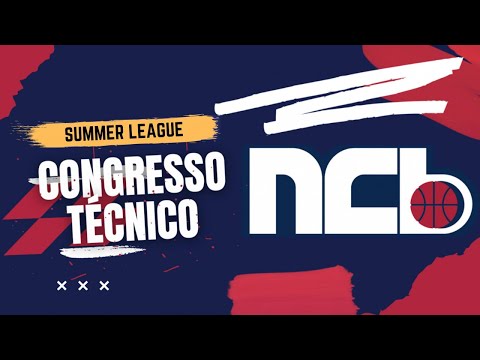 CONGRESSO TECNICO NCB SUMMER LEAGUE - NOVA COPA DE BASQUETE 2022/23