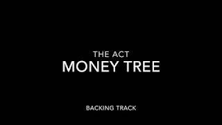 Money Tree Backing Track - The Act