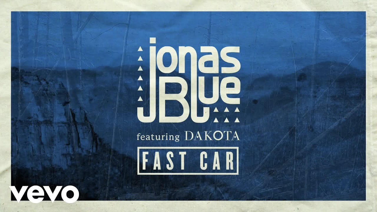 Jonas Blue ft. Dakota - Fast Car (Official Audio) - YouTube