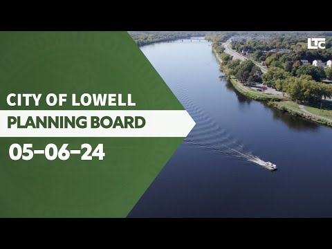 Lowell Planning Board - May 6, 2024