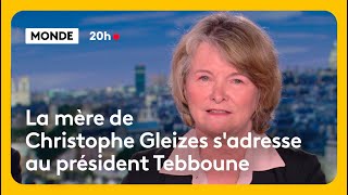 La mère de Christophe Gleizes s'adresse directement au président algérien