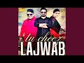 Tu Cheez Lajwab
