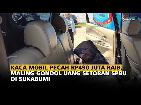 Kaca Mobil Pecah Rp490 Juta Raib, Maling Gondol Uang Setoran SPBU di Sukabumi