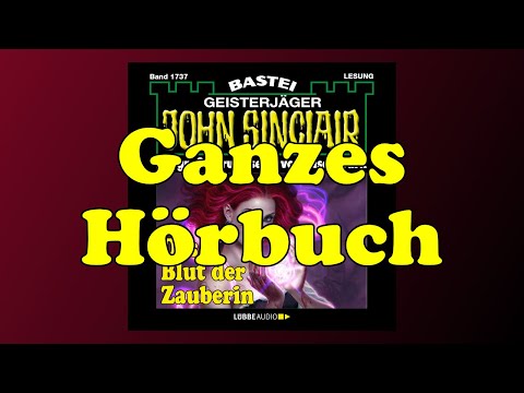 Das Blut der Zauberin - John Sinclair 1737 - Ganzes Hörbuch - Lesung