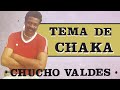 Chucho Valdes - Tema De Chaka (1981, Full Album)