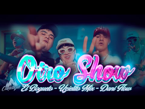 Otro Show- Uzielito Mix, El Bogueto, Dani Flow (Video Oficial)