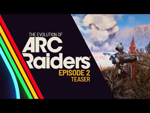 The Evolution of ARC Raiders EP2 - Teaser