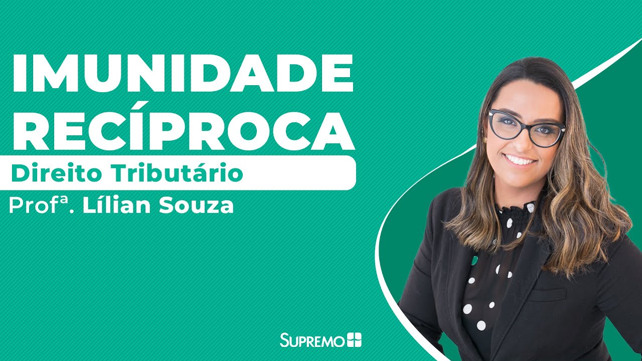 Imunidade Recíproca - Direito Tributário - Profª. Lílian Souza