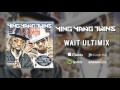 Ying Yang Twins - Wait (Ultimix Remix) (Official Audio)