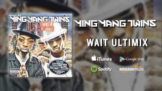 Ying Yang Twins - Wait (Ultimix Remix) (Official Audio)