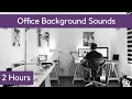 Office Background Sounds 2 hours of Office Working White Noise