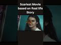 Scariest Movie Based On Real Life Story Shorts Movierecap Shortvideo