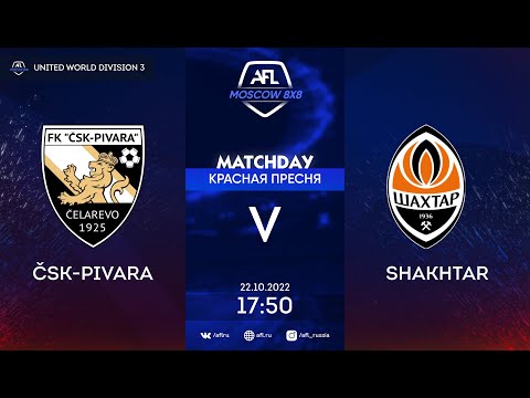 AFL22. United World. Division 3. Day 17. ČSK-Pivara - Shakhtar