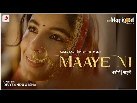 The Marigold Project: Maaye Ni | Divyenndu & Isha | Asees & IP Singh | Snipr & Meer | Official Video