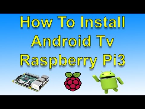 Install Android TV On A Raspberry Pi And Sideload Apps