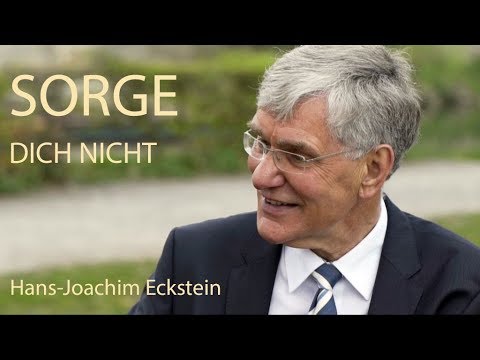 Sorge dich nicht - Predigt von Hans Joachim Eckstein
