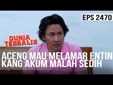 Dunia Terbalik - Aceng Mau Melamar Entin, Kang Akum Sedih
