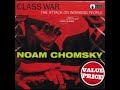 Noam Chomsky - Class War: The Attack on Working People