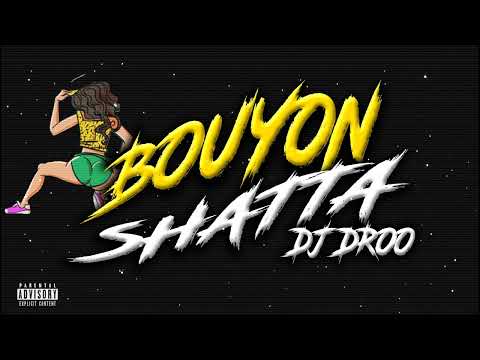 DJ DROO - SHATTA / BOUYON MIX (2023)