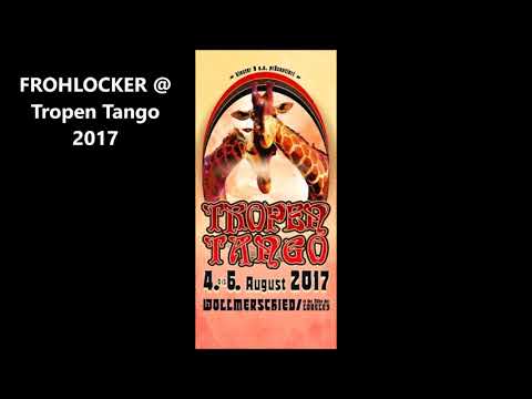 Frohlocker@Tropen Tango 2017