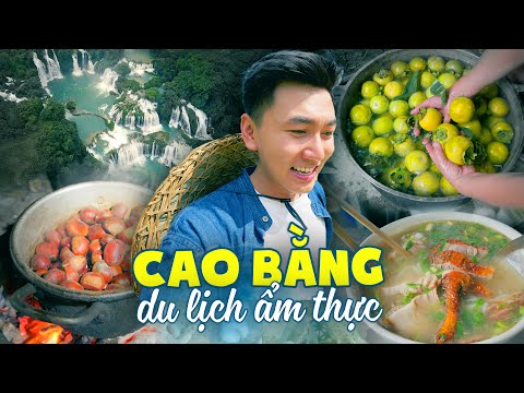 Vietnam Food Tour – Cao Bằng | Cấp độ 999: Nơi phải đến một lần trong đời | Du lịch Việt Nam