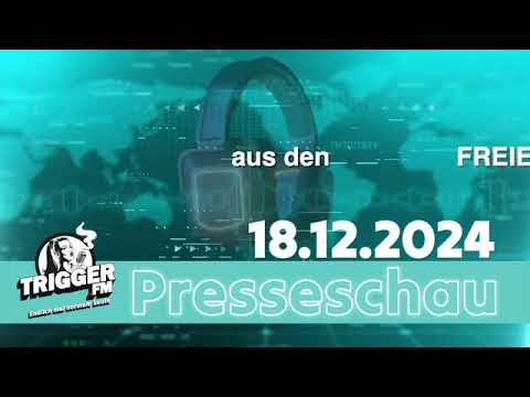Trigger FM Presseschau 18-12-2024