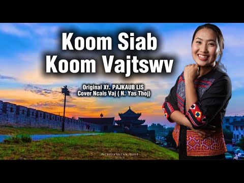 Koom Siab Koom Vajtswv cover by Ncais Vaj | original Xf. Pajkaub Lis
