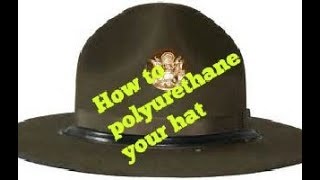 How to Polyurethane your campaign hat