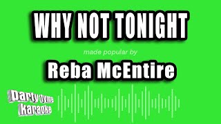 Reba McEntire - Why Not Tonight (Karaoke Version)