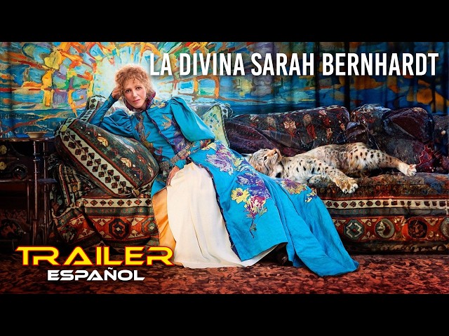 Tráiler de Sarah Bernhardt, la Divine