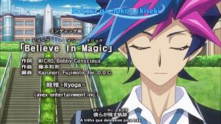 Yu GI Oh! VRAINS Ending/Encerramento #1[]Believe In Magic By Ryoga[]  Legendado PT-BR HD
