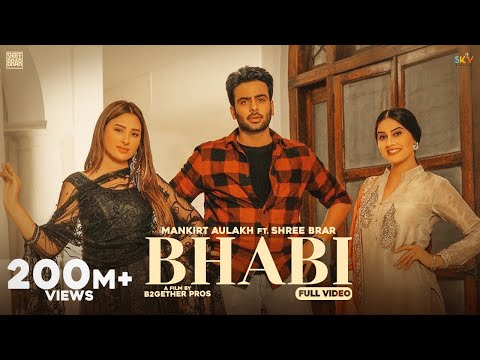 Bhabi (Official Video) Mankirt Aulakh Ft Mahira Sharma | Shree Brar | Avvy Sra |