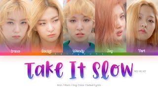 Red Velvet (레드벨벳) Take It Slow Color Coded Lyrics (Han/Rom/Eng)