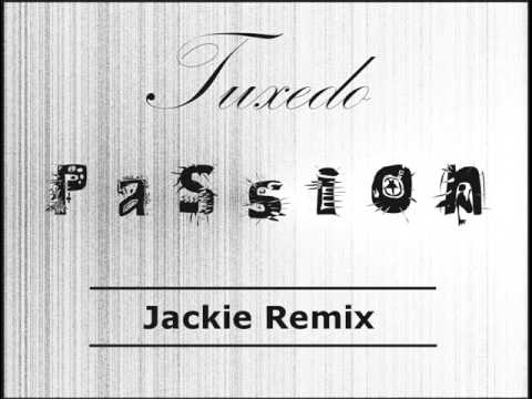 Tuxedo - Passion (Jackie Remix)