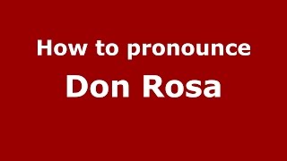 How to pronounce Don Rosa