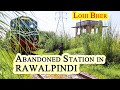 Lohi Bher An Abandoned Railway Era In Vicinity Of Rawalpindi