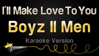 Boyz II Men - I&#39;ll Make Love To You (Karaoke Version)